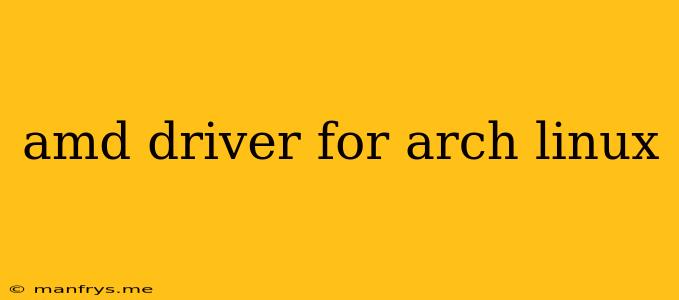 Amd Driver For Arch Linux