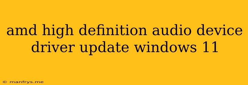 Amd High Definition Audio Device Driver Update Windows 11