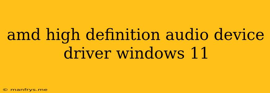 Amd High Definition Audio Device Driver Windows 11
