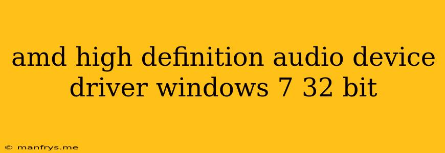 Amd High Definition Audio Device Driver Windows 7 32 Bit