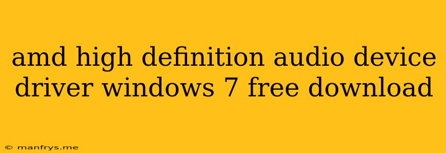 Amd High Definition Audio Device Driver Windows 7 Free Download