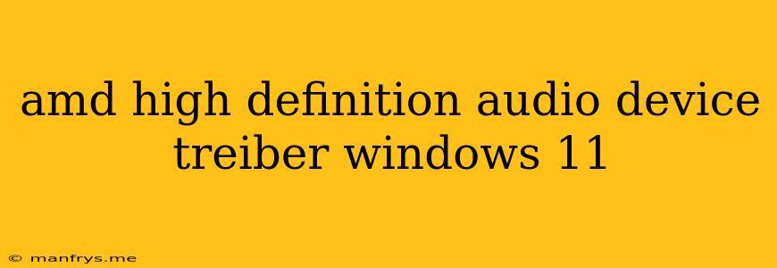 Amd High Definition Audio Device Treiber Windows 11