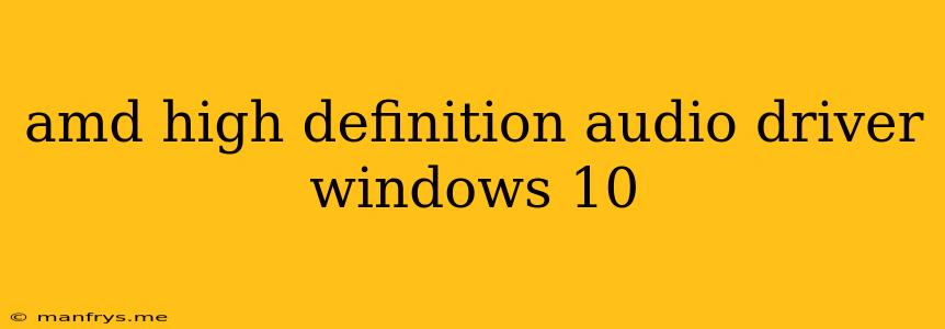 Amd High Definition Audio Driver Windows 10