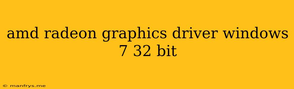 Amd Radeon Graphics Driver Windows 7 32 Bit