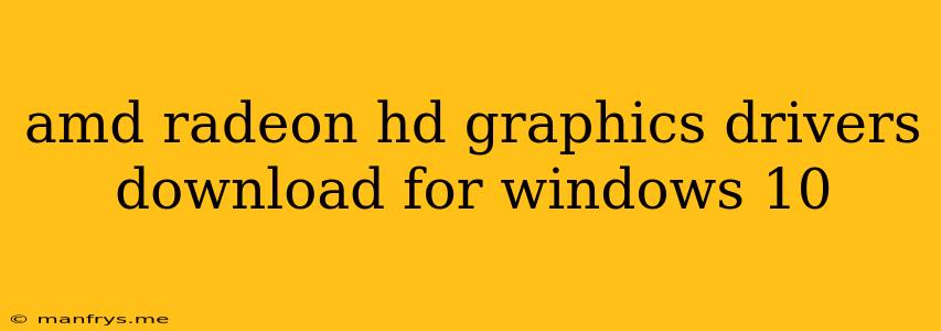 Amd Radeon Hd Graphics Drivers Download For Windows 10