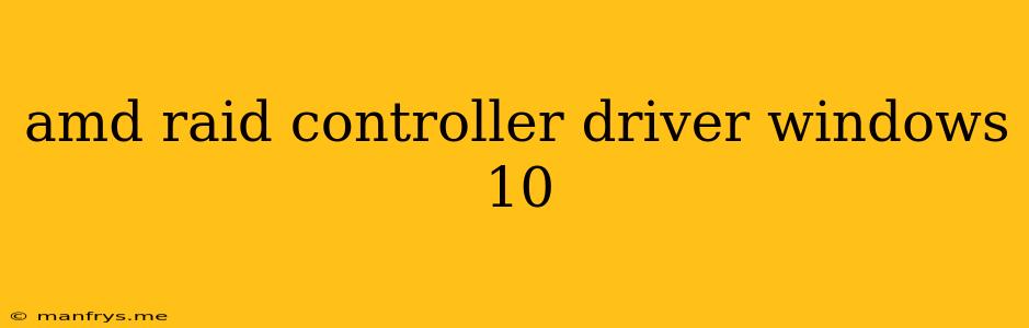 Amd Raid Controller Driver Windows 10