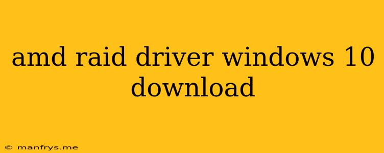 Amd Raid Driver Windows 10 Download