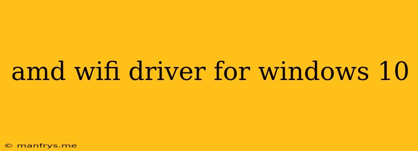 Amd Wifi Driver For Windows 10
