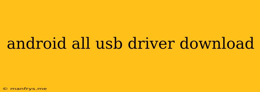Android All Usb Driver Download
