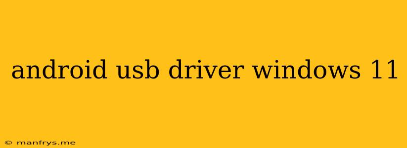 Android Usb Driver Windows 11