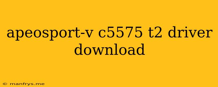 Apeosport-v C5575 T2 Driver Download