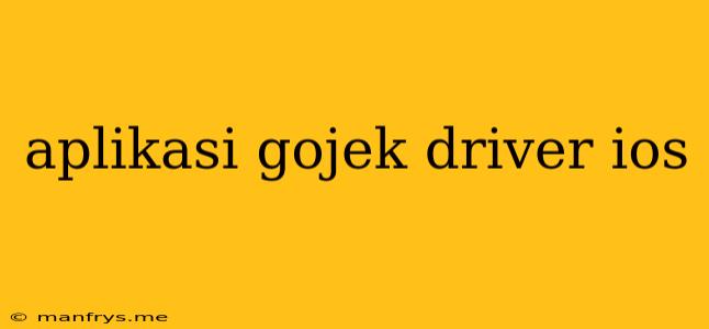 Aplikasi Gojek Driver Ios
