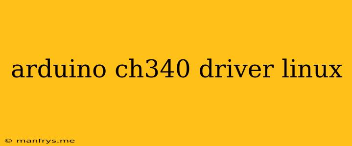 Arduino Ch340 Driver Linux