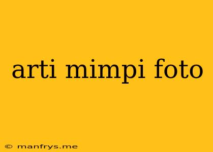 Arti Mimpi Foto