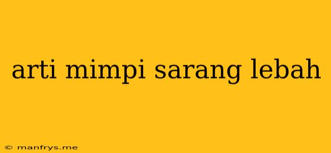 Arti Mimpi Sarang Lebah