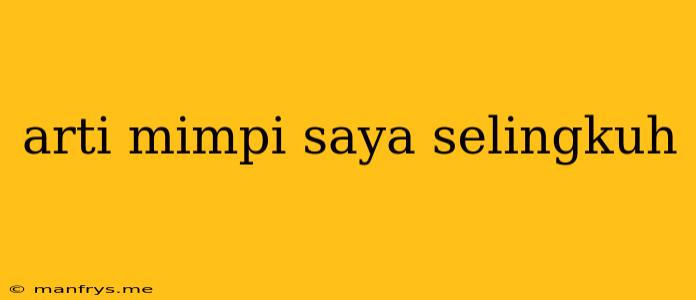 Arti Mimpi Saya Selingkuh