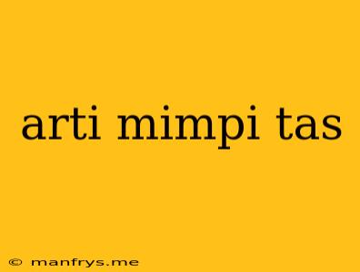 Arti Mimpi Tas