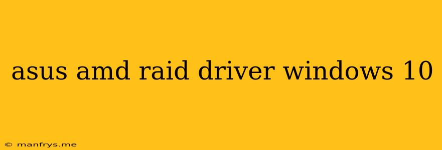 Asus Amd Raid Driver Windows 10