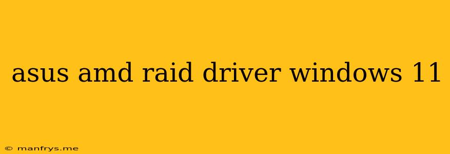 Asus Amd Raid Driver Windows 11