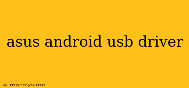 Asus Android Usb Driver