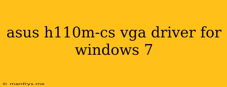 Asus H110m-cs Vga Driver For Windows 7