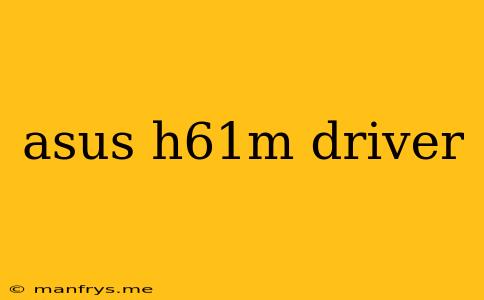 Asus H61m Driver