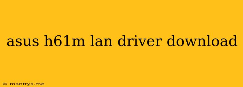 Asus H61m Lan Driver Download