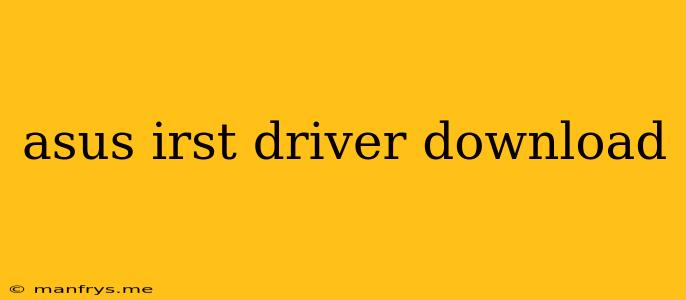 Asus Irst Driver Download