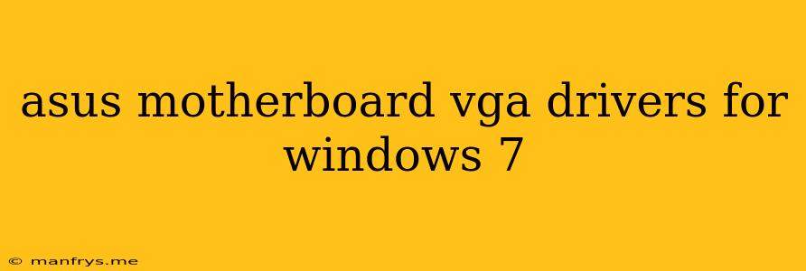 Asus Motherboard Vga Drivers For Windows 7
