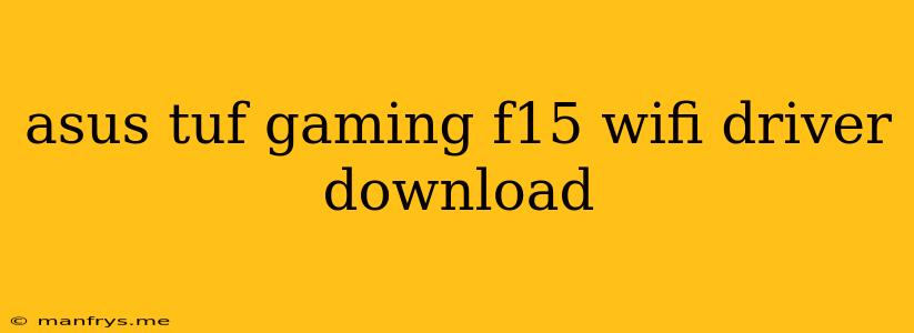 Asus Tuf Gaming F15 Wifi Driver Download