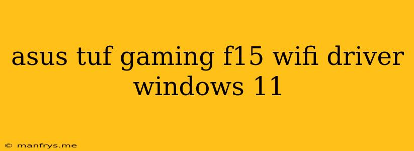 Asus Tuf Gaming F15 Wifi Driver Windows 11