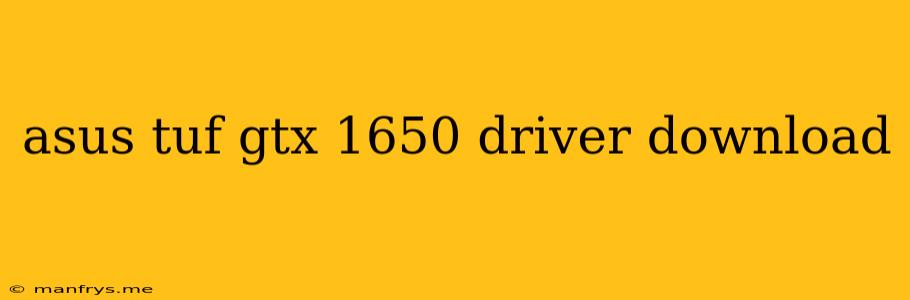 Asus Tuf Gtx 1650 Driver Download