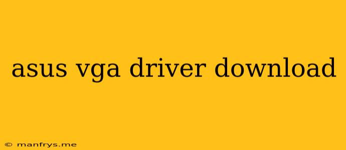 Asus Vga Driver Download
