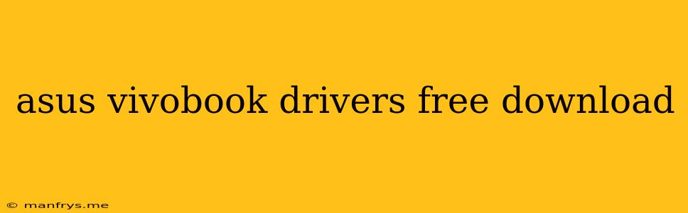 Asus Vivobook Drivers Free Download