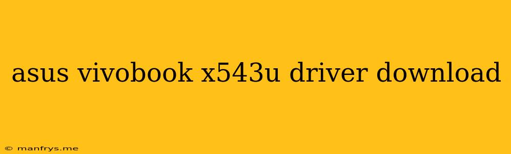Asus Vivobook X543u Driver Download