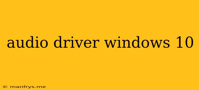 Audio Driver Windows 10