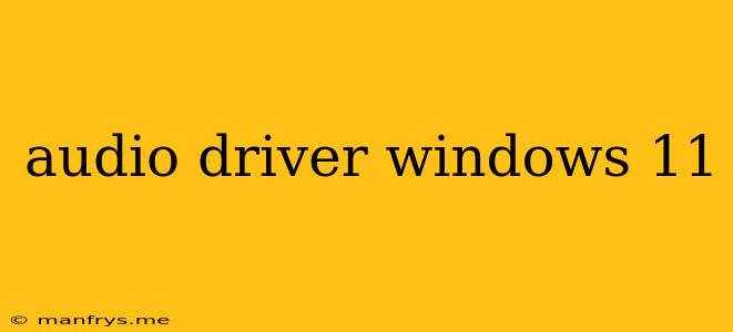 Audio Driver Windows 11