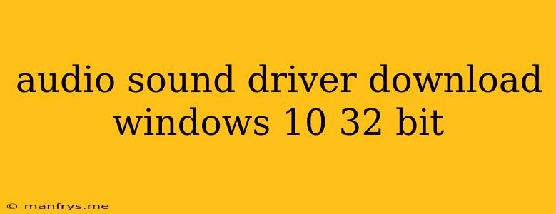 Audio Sound Driver Download Windows 10 32 Bit