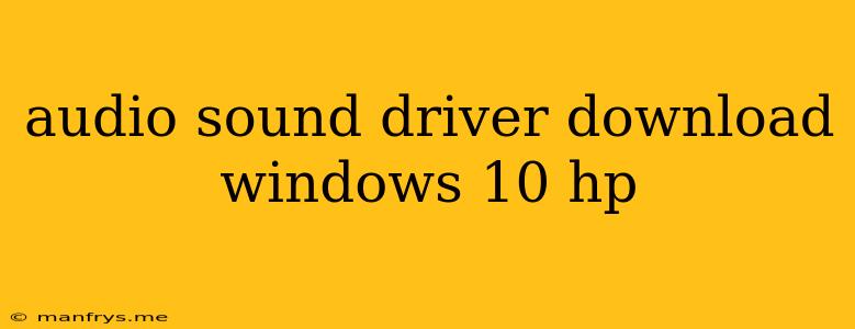 Audio Sound Driver Download Windows 10 Hp