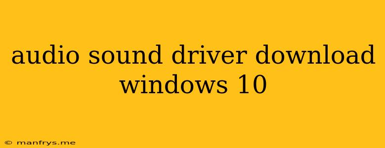 Audio Sound Driver Download Windows 10