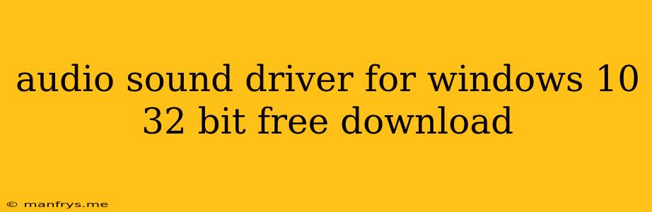 Audio Sound Driver For Windows 10 32 Bit Free Download