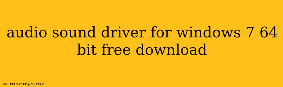 Audio Sound Driver For Windows 7 64 Bit Free Download