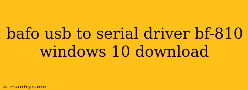 Bafo Usb To Serial Driver Bf-810 Windows 10 Download