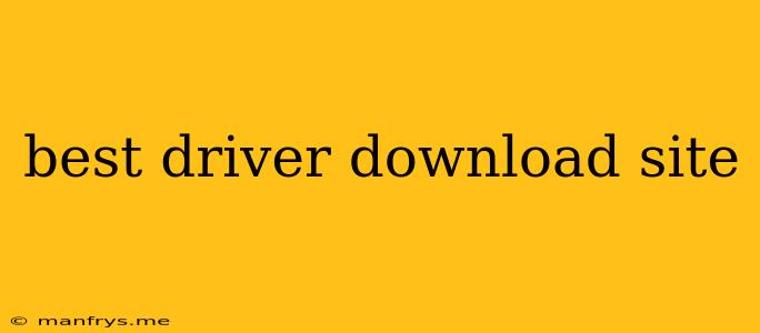 Best Driver Download Site