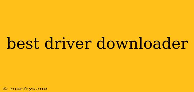 Best Driver Downloader