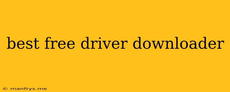 Best Free Driver Downloader
