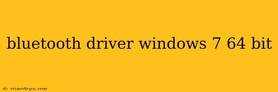 Bluetooth Driver Windows 7 64 Bit