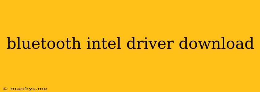 Bluetooth Intel Driver Download