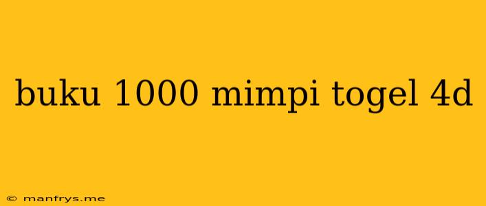 Buku 1000 Mimpi Togel 4d