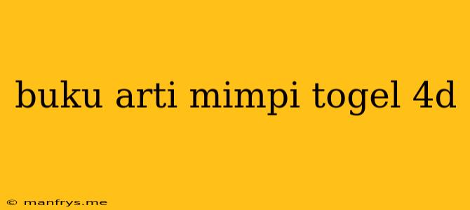 Buku Arti Mimpi Togel 4d